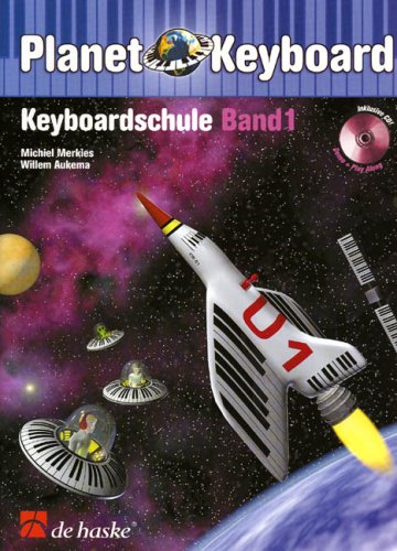 Planet Keyboard, Keyboardschule, m. Audio-CD: Schule für Einzel- und Gruppenunterricht. CD: Demo + Play Along. CD: Demo + Play Along